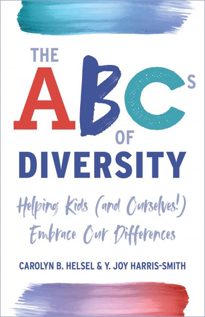 The ABC’s of Diversity: Helping Kids (and Ourselves!) Embrace Our Differences